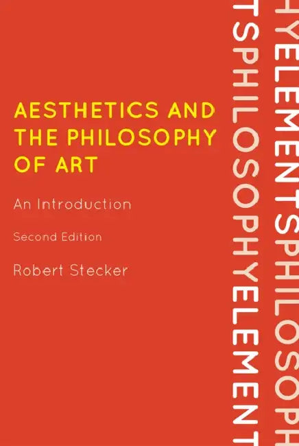 Aesthetics and the Philosophy of Art: An Introduction by Robert Stecker