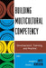 Building Multicultural Competency: Development, Training, and Practice by Evelinn A. Borrayo, Anne Chan, Ngwarsungu Chiwengo