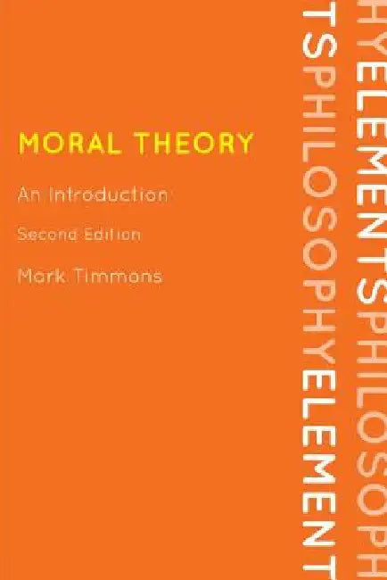 Moral Theory: An Introduction by Mark Timmons