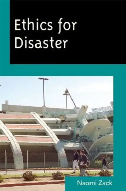 Ethics for Disaster by Naomi Zack
