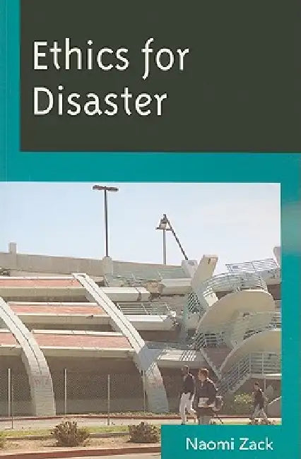 Ethics for Disaster by Naomi Zack