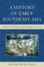 History of Early Southeast Asia: Maritime Trade and Societal Development, 100-1500 by Kenneth R. Hall