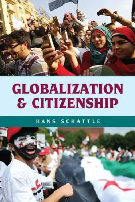 Globalization and Citizenship by Hans Schattle