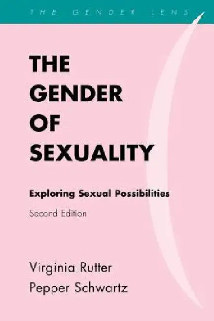 Gender of Sexuality: Exploring Sexual Possibilities by Virginia Rutter, Pepper Schwartz