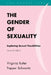 Gender of Sexuality: Exploring Sexual Possibilities by Virginia Rutter, Pepper Schwartz