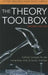 Theory Toolbox: Critical Concepts for the Humanities, Arts, & Social Sciences by Jeffrey T. Nealon, Susan Searls Giroux
