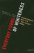 Everyday Forms of Whiteness: Understanding Race in a 'Post-Racial' World by Melanie E. L. Bush, Joe R. Feagin