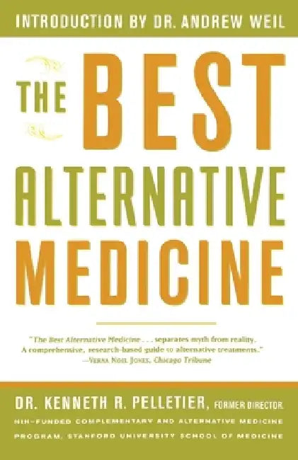 The Best Alternative Medicine by Kenneth R. Pelletier