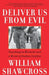 Deliver Us from Evil: Peacekeepers, Warlords and a World of Endless Conflict by William Shawcross