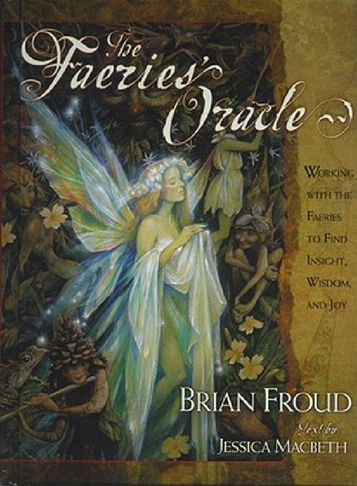 Faeries' Oracle [With A Full Deck of Original Oracle Cards] by Brian Froud
