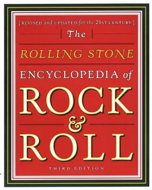 Rolling Stone Encyclopedia of Rock & Roll: Rolling Stone Encyclopedia of Rock & Roll by Editors Rolling Stone