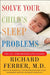 Solve Your Child's Sleep Problems: New, Revised, and Expanded Edition by Richard Ferber