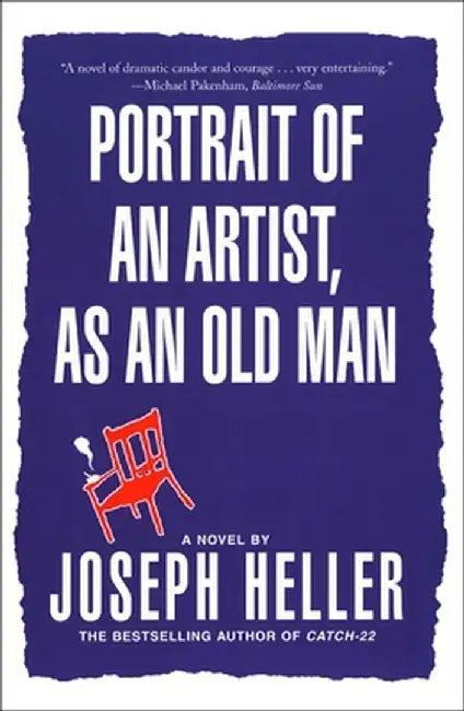 Portrait of the Artist, as an Old Man by Joseph Heller