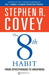 The 8th Habit by Stephen R. Covey