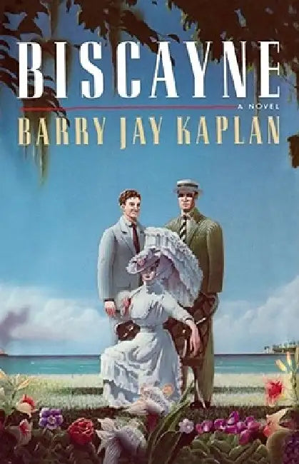 Biscayne by Barry J. Kaplan