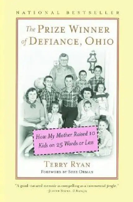 The Prize Winner of Defiance, Ohio: How My Mother Raised 10 Kids on 25 Words or Less by Terry Ryan