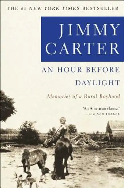An Hour Before Daylight: Memoirs of a Rural Boyhood by Jimmy Carter