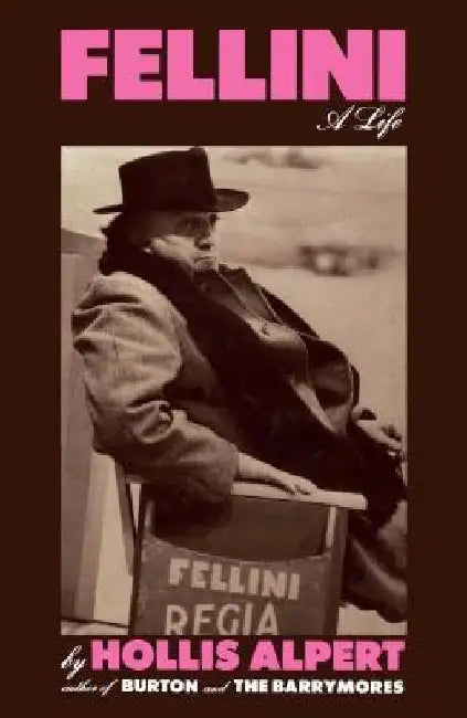 Fellini: A Life by Hollis Alpert