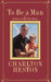 To Be a Man: Letters to My Grandson by Charlton Heston