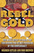 Rebel Gold: One Man's Quest to Crack the Code Behind the Secret Treasure of the Confederacy by Warren Getler