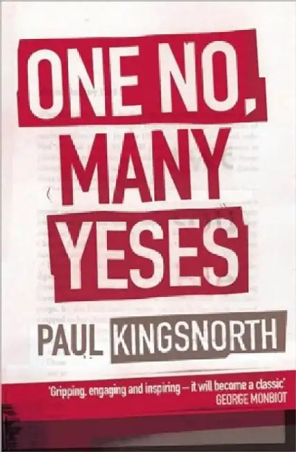 One No, Many Yeses by Paul Kingsnorth