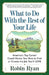 What to Do with the Rest of Your Life: America's Top Career Coach Show You How to Find or Create the Job You'll Love by Robin Ryan