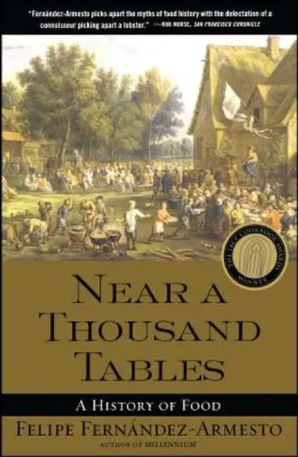 Near a Thousand Tables: A History of Food by Felipe Fernandez-Armesto
