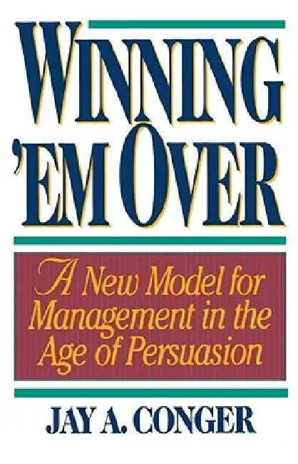Winning Em' Over by Jay a. Conger