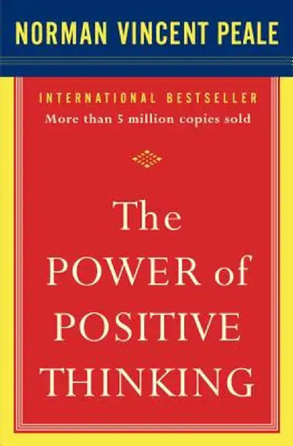 The Power of Positive Thinking: 10 Traits for Maximum Results by Dr Norman Vincent Peale
