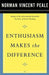 Enthusiasm Makes the Difference by Dr Norman Vincent Peale