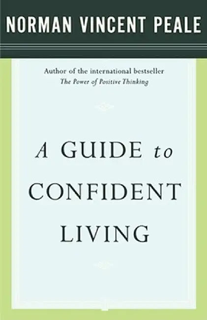 A Guide to Confident Living by Dr Norman Vincent Peale