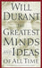 The Greatest Minds and Ideas of All Time by Will Durant