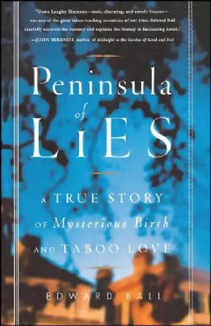 Peninsula of Lies: A True Story of Mysterious Birth and Taboo Love by Edward Ball