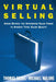 Virtual Selling: Going Beyond the Automated Sales Force to Achieve Total Sales Quality by Thomas M. Siebel