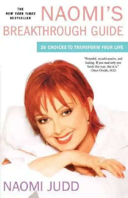 Naomi's Breakthrough Guide: 20 Choices to Transform Your Life by Naomi Judd