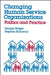 Changing Human Service Organizations by George Brager