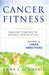 Cancer Fitness: Exercise Programs for Patients and Survivors by Anna L. Schwartz