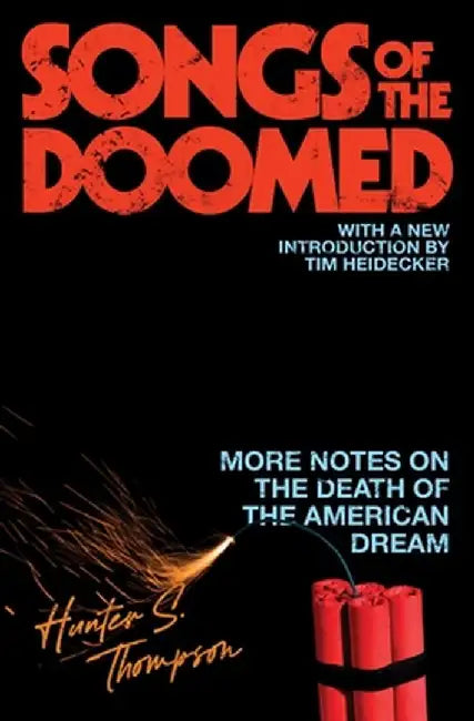 Songs of the Doomed: More Notes on the Death of the American Dream by Hunter S. Thompson