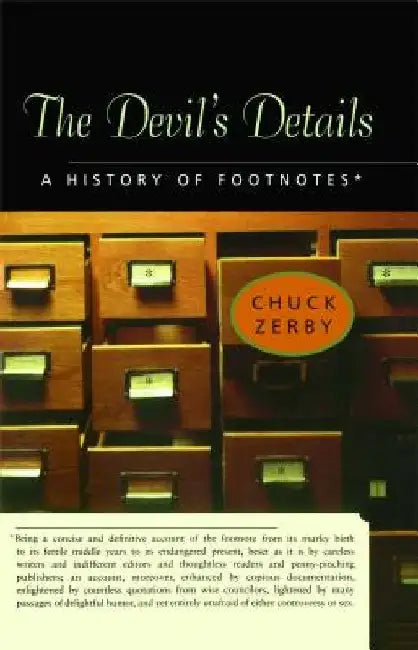 The Devil's Details: A History of Footnotes by Chuck Zerby