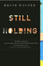 Still Holding by Bruce Wagner