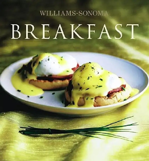 Williams-Sonoma Collection: Breakfast by Chuck Williams