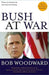 Bush at War by Bob Woodward