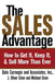 The Sales Advantage: How to Get It, Keep It, and Sell More Than Ever by Dale Carnegie