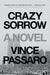 Crazy Sorrow by Vince Passaro