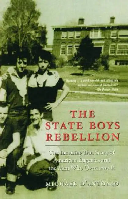 The State Boys Rebellion by Michael D'Antonio