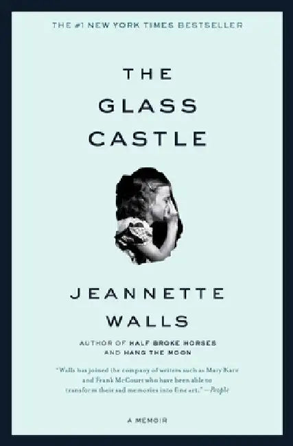 The Glass Castle: A Memoir by Jeannette Walls