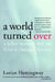 A World Turned Over: A Killer Tornado and the Lives It Changed Forever by Lorian Hemingway