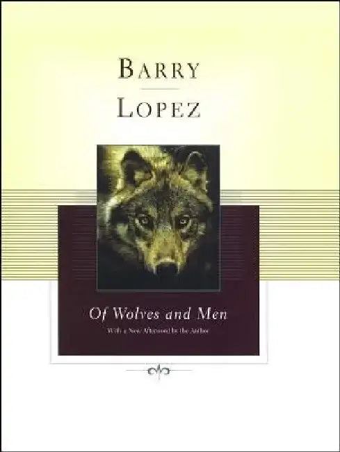 Of Wolves and Men by Barry Lopez