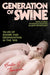 Generation of Swine: Tales of Shame and Degradation in the '80's by Hunter S. Thompson