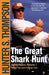 The Great Shark Hunt: Strange Tales from a Strange Time by Hunter S. Thompson